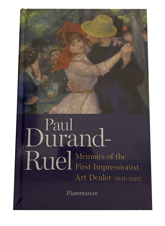 Paul Durand-Ruel - Memoirs of the First Impressionist Art Dealer 